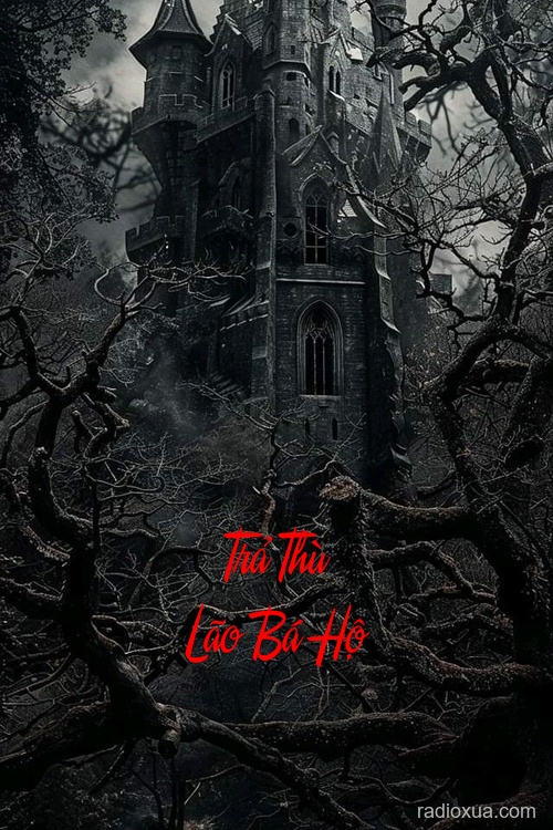 Trả Thù Lão Bá Hộ – Ngôi Nhà Hoang