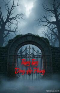 Trùng Tang Dòng Họ Phùng – Huyết Thệ Ba Thế