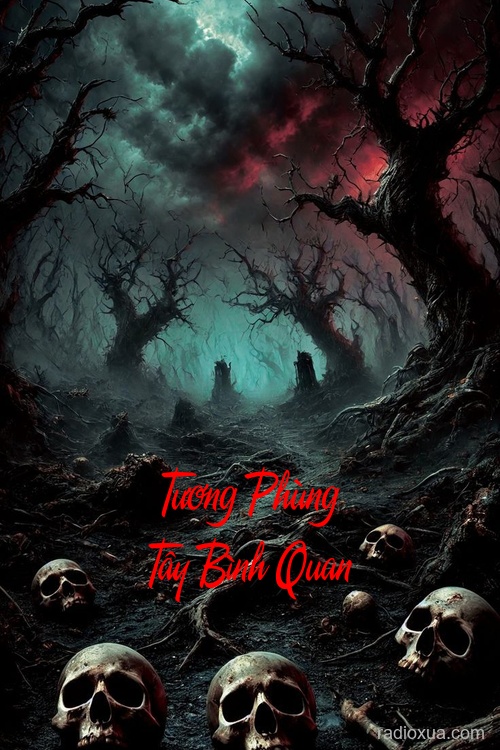 Tương Phùng Tây Bình Quan – Máu Vấy Quan Trường