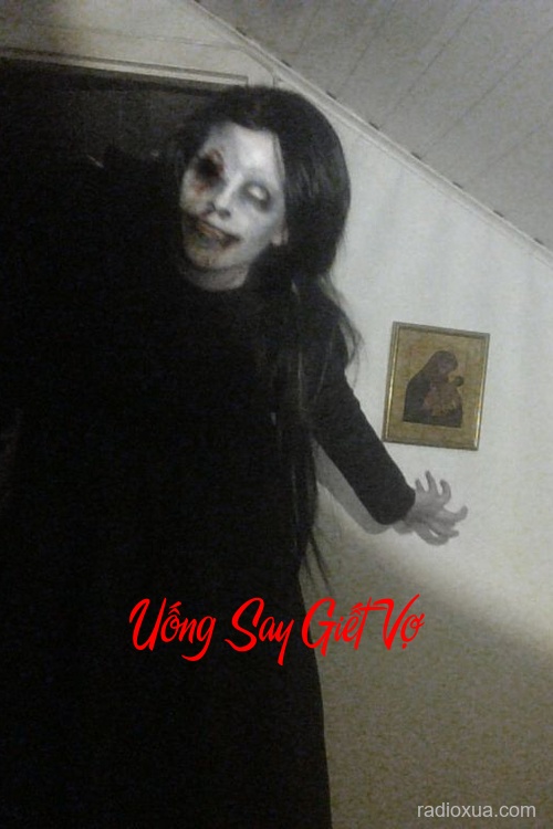 Uống Say Giết Vợ – Máu nhuộm đêm câm lặng