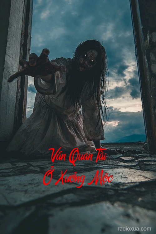 Ván Quan Tài Ở Xưởng Mộc – Gỗ Thối Mang Linh Hồn