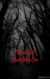 Vợ Ác Giết Sạch Chồng Con – Máu nhuộm đêm dài