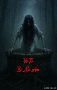 Vợ Tôi Bị Ma Ám – Hang Động Tử Thần