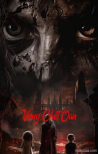 Vong Chết Oan – Hồi ức từ mồ mả