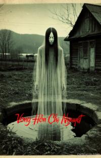 Vong Hồn Chị Nguyệt – Chạy Ngay Đi