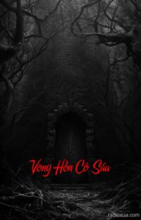 Vong Hồn Cô Sáu – Tiếng Than Khóc Từ Quá Khứ