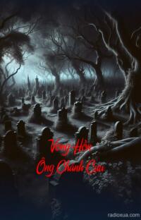 Vong Hồn Ông Chánh Cựu – Máu tanh mùi tử khí