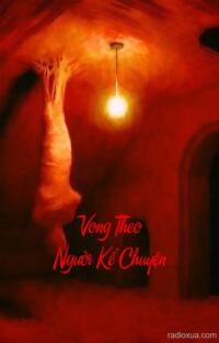 Vong Theo Người Kể Chuyện – Rừng Khuya