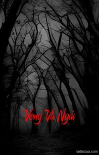 Vong Và Ngải – Hồi ức chết chóc