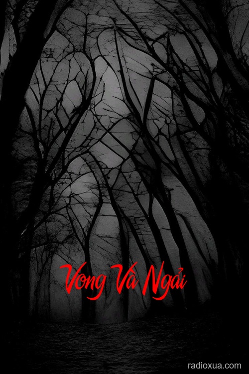 Vong Và Ngải – Hồi ức chết chóc