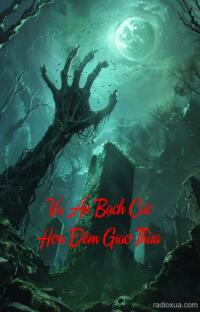 Vụ Án Bạch Cúc Hoa Đêm Giao Thừa – Bóng Ma Hoa Cúc