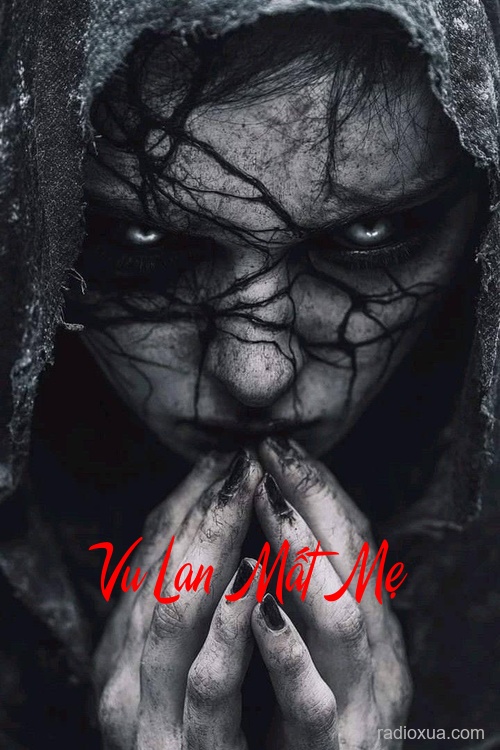 Vu Lan Mất Mẹ – Hồi ức từ địa ngục