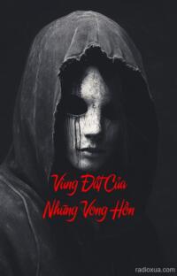 Vùng Đất Của Những Vong Hồn – Nơi Hồi Ức Nguyền Rủa