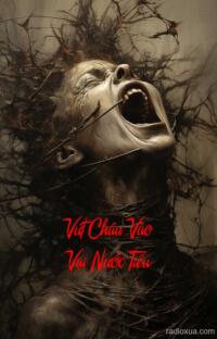 Vứt Cháu Vào Vại Nước Tiểu – Hồi ức tanh tưởi