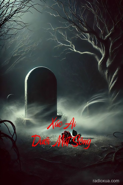 Xác Ai Dưới Mặt Sông – Bóng Ma Ngậm Lời