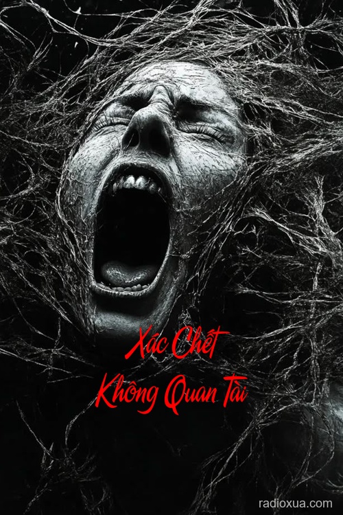 Xác Chết Không Quan Tài – Lời Nguyền Từ Đất Chết