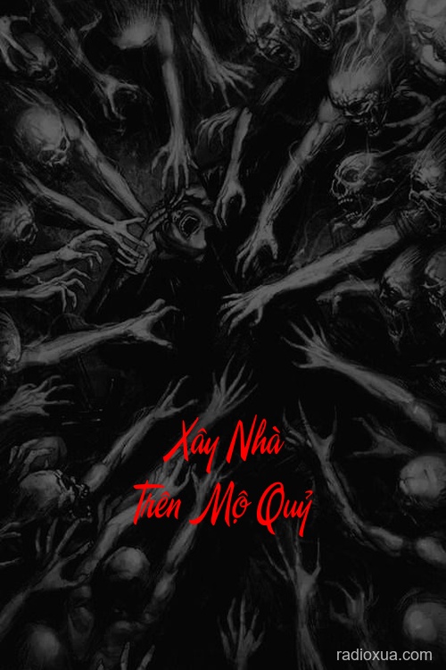 Xây Nhà Trên Mộ Quỷ – Máu tanh mùi đất