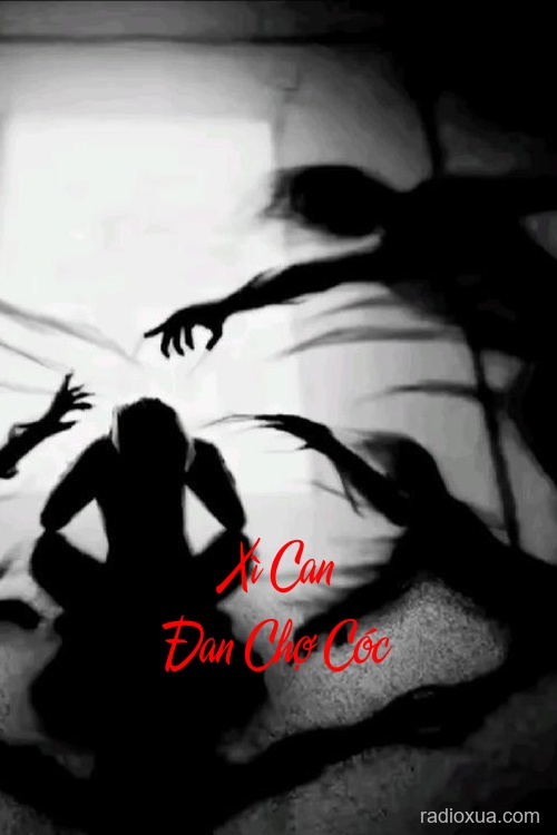 Xì Can Đan Chợ Cóc – Quỷ Dữ Báo Thù
