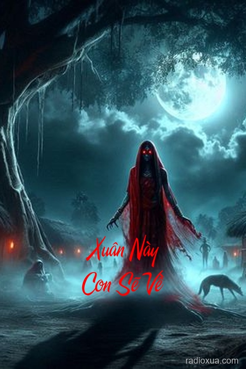 Xuân Này Con Sẽ Về – Hồi Ức Máu – Hoa