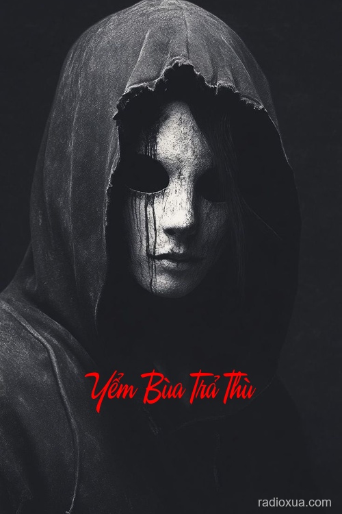 Yểm Bùa Trả Thù – Máu tanh mùi vong linh