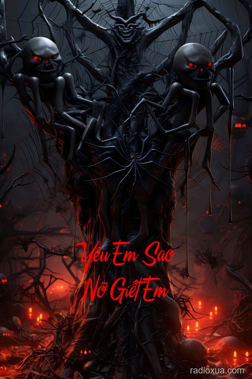 Yêu Em Sao Nỡ Giết Em – Hận Thù Vô Đáy