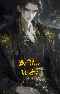 Bá Thiên Võ Hồn: Từ ăn mày hèn mọn đến bá chủ thiên hạ