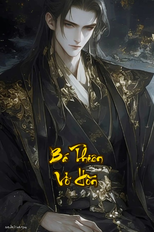 Bá Thiên Võ Hồn: Từ ăn mày hèn mọn đến bá chủ thiên hạ