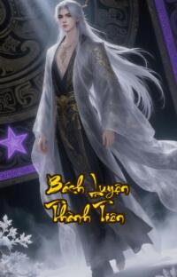 Bách Luyện Thành Tiên: Linh căn cặn bã nghịch thiên cải mệnh