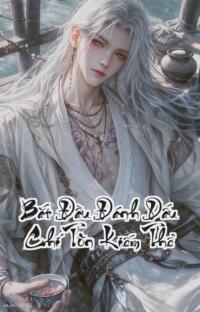 Bắt Đầu Đánh Dấu Chí Tôn Kiếm Thể  Một chữ Đánh dấu đổi đời vạn cổ đế tôn khai mở