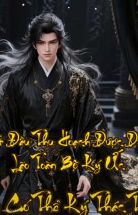 Bắt Đầu Thu Hoạch Được Dược Lão Toàn Bộ Ký Ức  Hắn Đến Đấu Khí Đại Lục Sẽ Phải Run Sợ