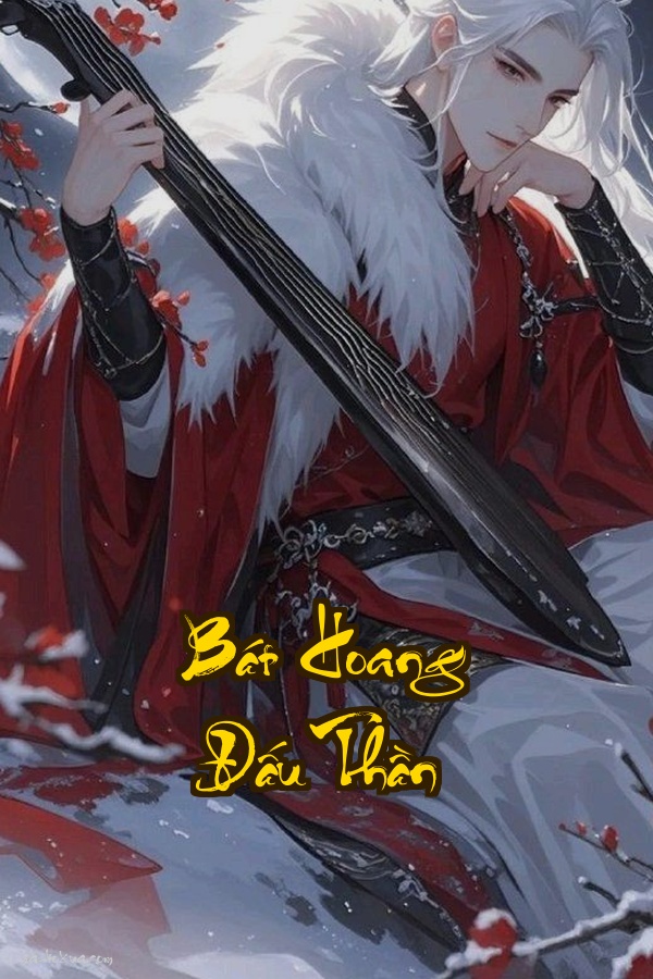 Bát Hoang Đấu Thần: Tay gãy vận mệnh đổi ma quyết thức tỉnh