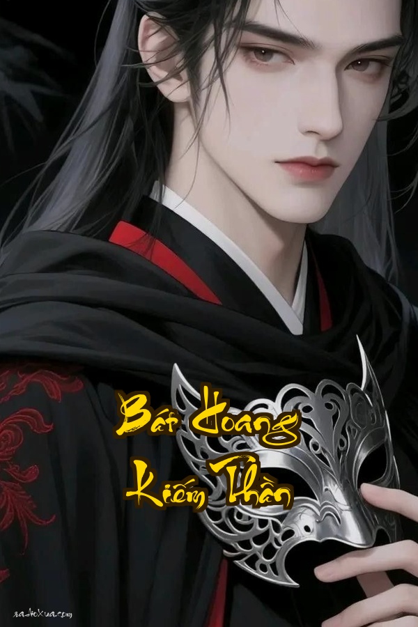 Bát Hoang Kiếm Thần: Một Kiếm Định Tận Cửu Thiên