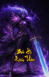 Bất Hủ Kiếm Thần: Khi Thái Cổ Hồi Sinh Ai Sống Ai Chết