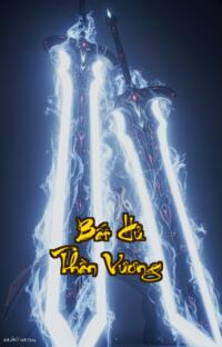 Bất Hủ Thần Vương: Huyết Chiến Tái Sinh