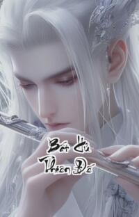 Bất Hủ Thiên Đế: Huyết Mạch Bất Tử Đường Đạo Vô Song