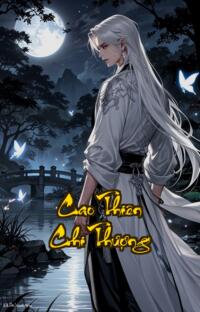 Cao Thiên Chi Thượng: Khi kẻ thống trị không cần tình yêu chỉ cần sức mạnh