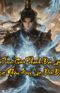 Cẩu Tại Tiên Giới Thành Đại Lão  Xuyên Không Nhầm Kiếp Lên Đời Đại Lão