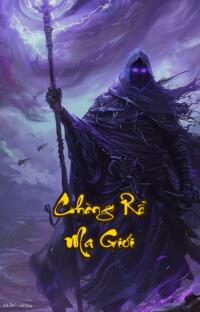 Chàng Rể Ma Giới: Nơi Hận Thù Nảy Mầm Quyền Lực Thức Tỉnh