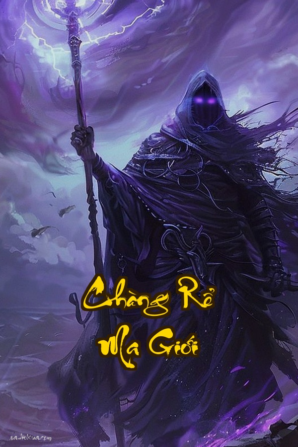 Chàng Rể Ma Giới: Nơi Hận Thù Nảy Mầm Quyền Lực Thức Tỉnh