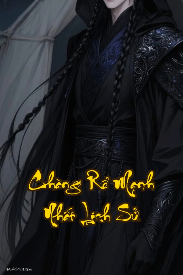 Chàng Rể Mạnh Nhất Lịch Sử: Kiếp sau muốn ăn không ngồi rồi Hắn đã lầm