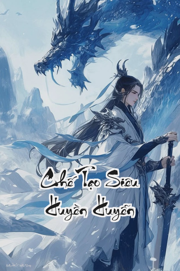 Chế Tạo Siêu Huyền Huyễn: Khi Thế Giới Cần Một Người Thợ