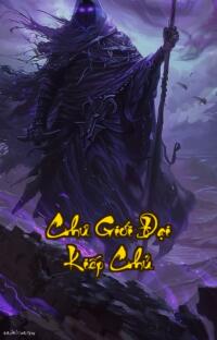 Chư Giới Đại Kiếp Chủ: Khi Tiên Linh Tàn Lụi Hắc Thiên Trỗi Dậy