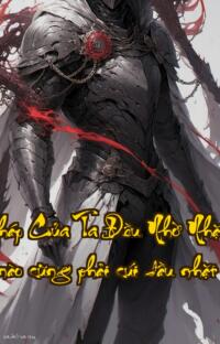 Công Pháp Của Ta Đều Nhờ Nhặt  Cường giả nào cũng phải cúi đầu nhặt rác