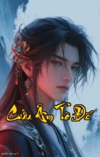 Cửu Âm Tà Đế: Mạt Pháp cao thủ tái sinh ngang trái