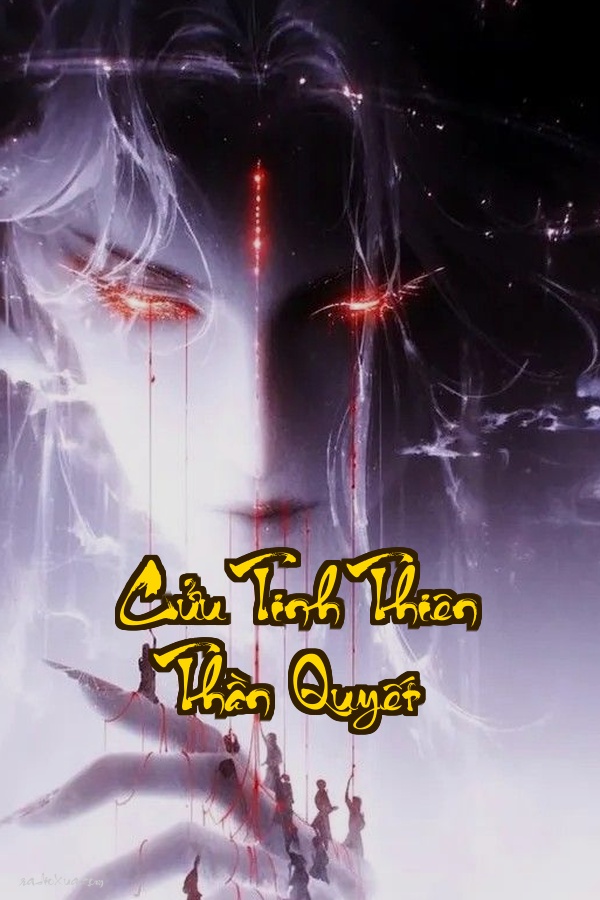 Cửu Tinh Thiên Thần Quyết: Từ Phế Vật Đến Chí Tôn Số Phận Ai Quyết