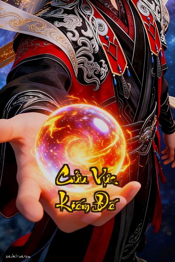 Cửu Vực Kiếm Đế: Vạn năm huyết hận một đời báo thù