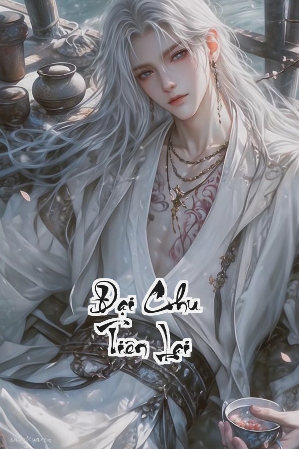 Đại Chu Tiên Lại: Xuyên Không Giải Cứu Tiểu Hồ Ly Đời Ta Thay Đổi