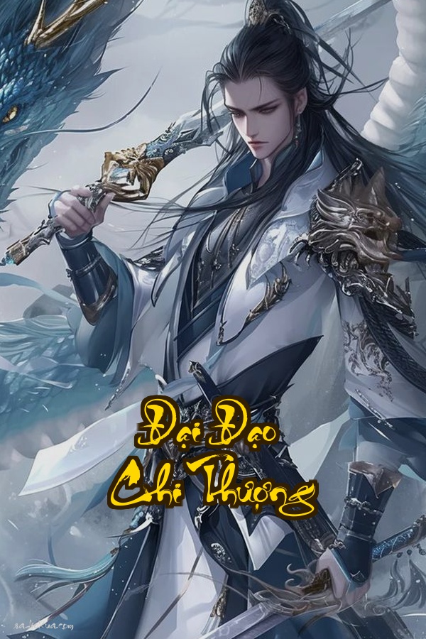 Đại Đạo Chi Thượng: Hắn không phải người thường