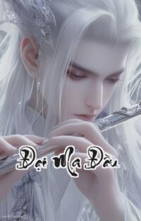 Đại Ma Đầu: Một Đao Đoạt Mệnh Cửu Thiên Thập Địa