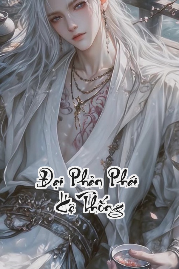 Đại Phản Phái Hệ Thống: Cướp đoạt khí vận nghịch thiên thành thần